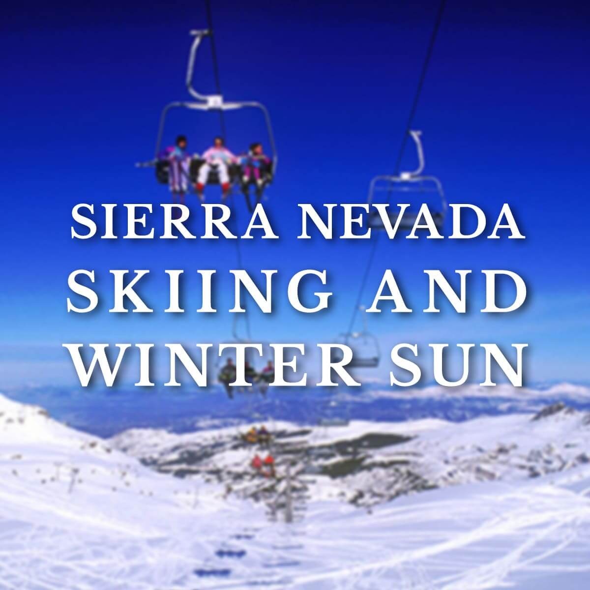 Winter sun and skiing. Going to Sierra Nevada this winter season YourViva