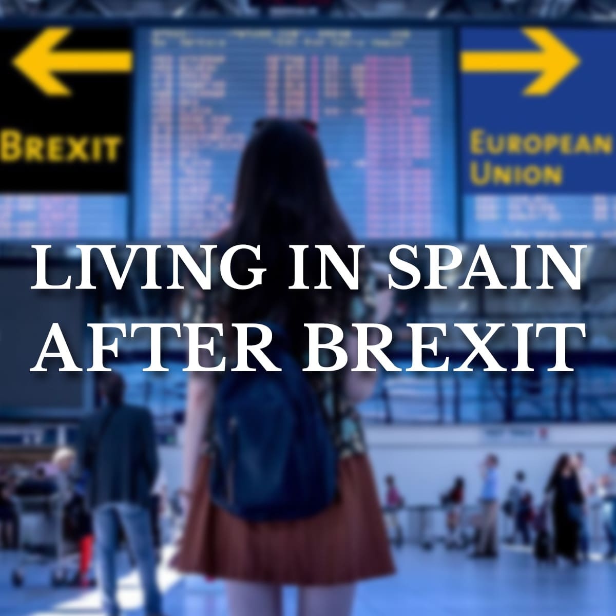 Living In Spain After Brexit 3 Questions You Might Be Asking Yourself