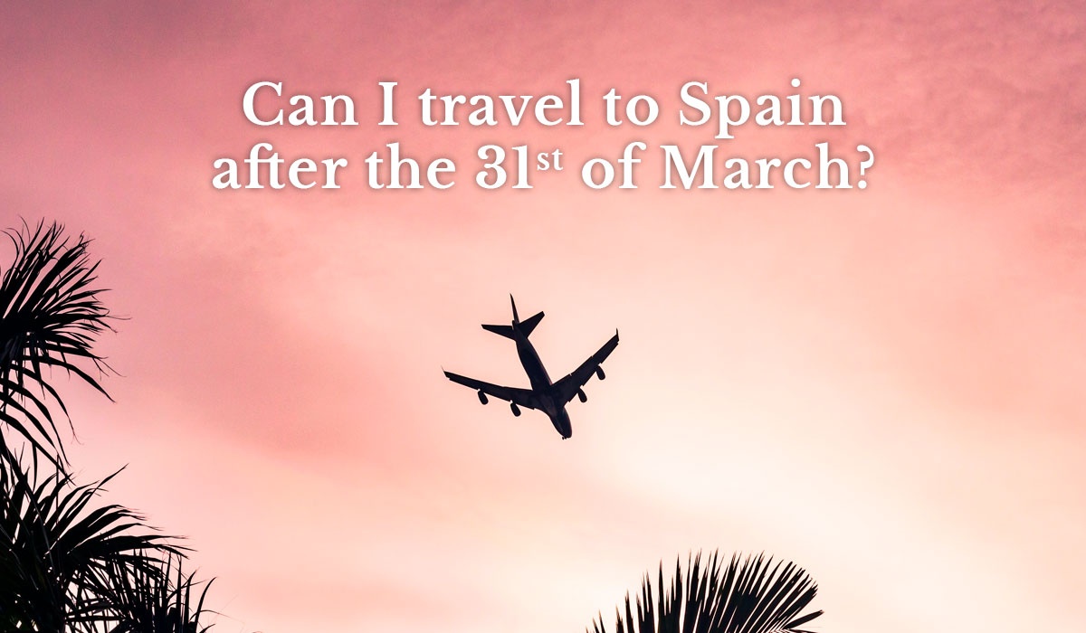 Can I travel to Spain after the 31st of March? YourViva
