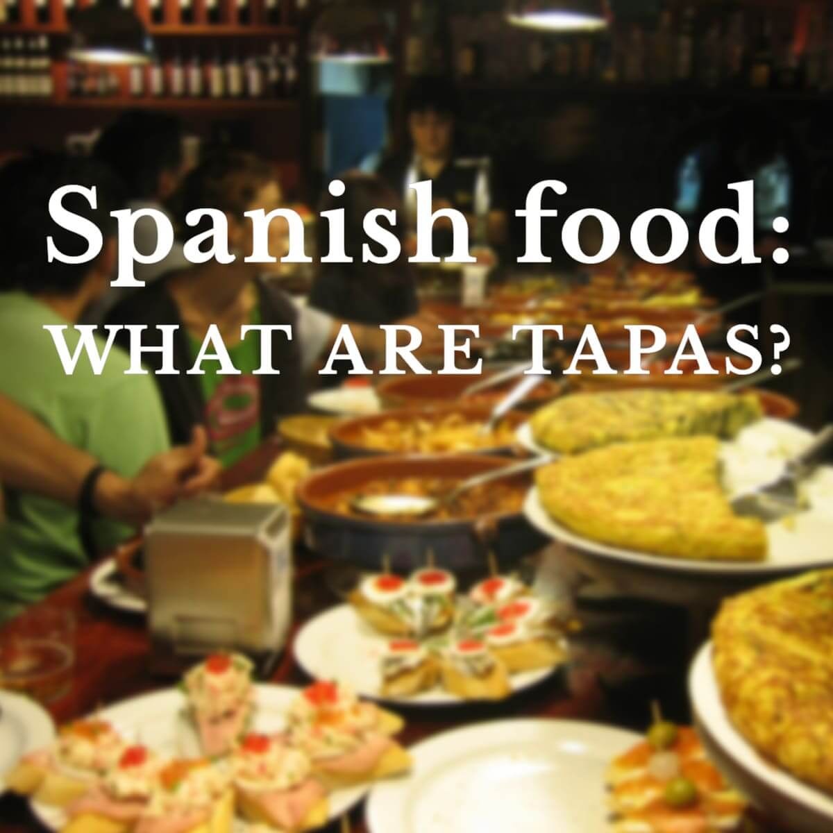 What Are Tapas And Why Are They The Ultimate Spanish Food? | YourViva