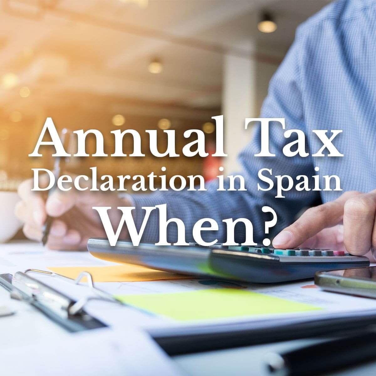 When do you have to do your Annual Tax Declaration in Spain?